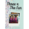 Three x the Fun
