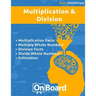 Multiplication and Division (early elementary): Multiplication Facts, Multiply Whole Numbers, Division Facts, Divide Whole Numbers, Estimation
