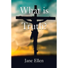 What Is Truth?