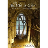 The Battle is O'er