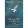 The Brightest Lights of the Silver Age: Essays on Russian Religious Thinkers