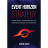 Event Horizon Strategy: Enhance Careers, Create Business Value, and Avoid Industry Disruption with Generative AI