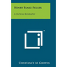 Henry Blake Fuller: A Critical Biography