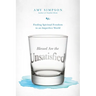 Blessed Are the Unsatisfied: Finding Spiritual Freedom in an Imperfect World