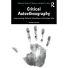 Critical Autoethnography: Intersecting Cultural Identities in Everyday Life