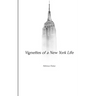 Vignettes of a New York Life