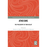 Atheisms: The Philosophy of Non-Belief