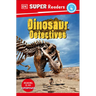 DK Super Readers Level 4 Dinosaur Detectives
