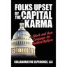 Folks Upset by the Capital Karma: A Shock and Awe Campaign for Political Reform