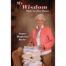 My Wisdom That No One Wants