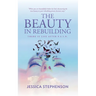 The Beauty in Rebuilding: There is life after P.A.I.N.