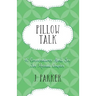 Pillow Talk: 40 Conversations about Sex for Married Couples