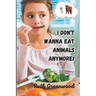 I Don't Wanna Eat Animals Anymore!