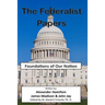 The Federalist Papers: Foundations of Our Nation