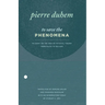 To Save the Phenomena: An Essay on the Idea of Physical Theory from Plato to Galileo