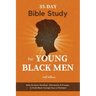 35-Day Bible Study for Young Black Men: Daily Scripture Readings, Affirmations & Prompts to Guide Black Teenage Guys to Manhood