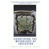 Countering the Mythology of Inclusion