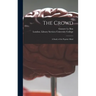 The Crowd [electronic Resource]: a Study of the Popular Mind