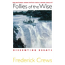 Follies of the Wise: Dissenting Essays