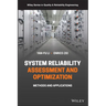 System Reliability Assessment and Optimization: Methods and Applications