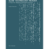 Slow Technology Reader: A Tool for Shaping Divergent Futures