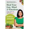 Heal Your Gut, Mind & Emotions: 5 Steps to Reset Your Health with Ayurveda and Food Chemistry