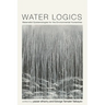 Water Logics: Materialist Epistemologies for the Environmental Humanities