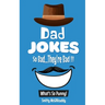 What's So Punny? Dad Jokes - So Bad...They're Bad