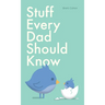 Stuff Every Dad Should Know