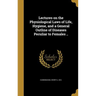 Lectures on the Physiological Laws of Life, Hygiene, and a General Outline of Diseases Peculiar to Females ..