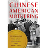 Chinese American Mothering: Toy Len Goon's Legacy and the Myth of the Model Minority