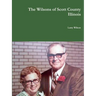 The Wilsons of Scott County Illinois