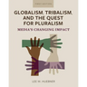 Globalism, Tribalism, and the Quest for Pluralism: Media's Changing Impact