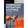 Corrosion Mitigation Coatings: Functionalized Thin Film Fundamentals and Applications