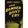The Damned Don't Cry