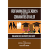 (Re)Framing College Access by and with Communities of Color: Our Knowledge, Our Process, Our Choice
