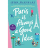 Paris Is Always a Good Idea