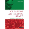 Creating an Islamic State: Khomeini and the Making of a New Iran
