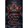 The Crown of Ash and Oaths: A Dark Romantasy of Magical Trials, Enemies to Lovers, and Shadow Magic