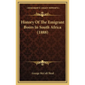 History Of The Emigrant Boers In South Africa (1888)