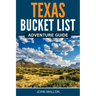 Texas Bucket List Adventure Guide