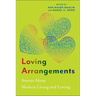 Loving Arrangements: Stories about Modern Living and Loving