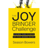 The Joy Bringer Challenge: Living the Power of the Good News