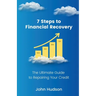 7 Steps to Financial Recovery: The Ultimate Guide to Repairing Your Credit