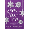 Snow Much Love