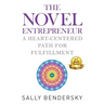 The Novel Entrepreneur: A Heart-Centered Path for Fulfillment
