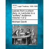Leaves from a Prison Diary, Or, Lectures to a Solitary Audience. Volume 1 of 2