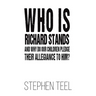 Who is Richard Stands and Why Do Our Children Pledge Their Allegiance to Him?