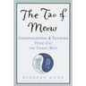 The Tao of Meow: Understanding and Training Your Cat the Taoist Way