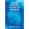 Child and Adolescent Psychiatry for Pediatricians